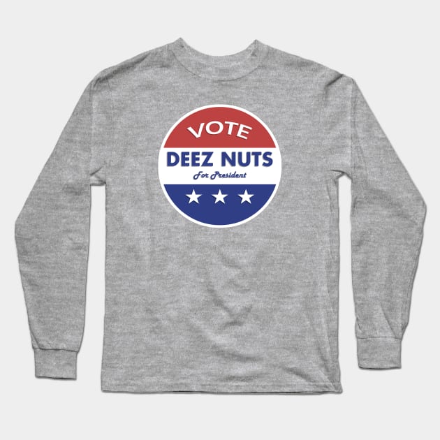 Vote Deez Nuts! Long Sleeve T-Shirt by ericb